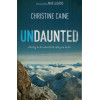 UNDAUNTED - CHRISTINE CAINE